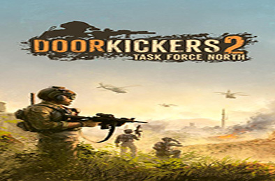 破门而入2北方特遣队 / Door Kickers 2：Task Force North