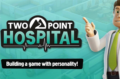 双点医院 / Two Point Hospital v1.29.52
