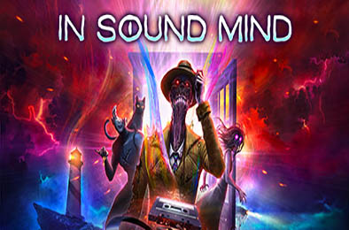 心灵健全 / 神志清醒 / In Sound Mind Deluxe Edition v1.05