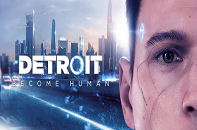 底特律：变人 / 化身为人 / Detroit: Become Human