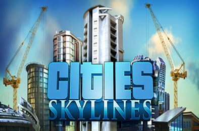 城市天际线 / Cities: Skylines