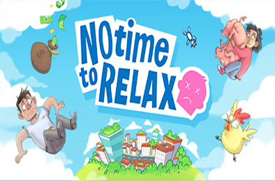 没时间放松 / No Time to Relax（v1.2.1）