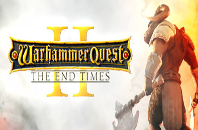战锤任务2：时间终结 / Warhammer Quest 2: The End Times