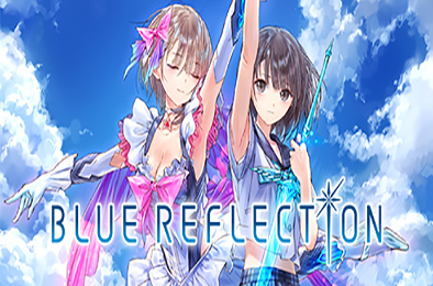 蓝色反射：幻舞少女之剑 / BLUE REFLECTION 