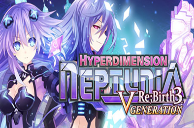 超次元海王星：重生3 V世纪 / Hyperdimension Neptunia Re;Birth3 V Generation