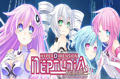 超次元海王星：重生2姐妹时代 / Hyperdimension Neptunia Re;Birth2: Sisters Generation