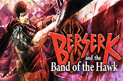 剑风传奇无双 / BERSERK and the Band of the Hawk