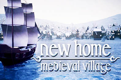 新家：中世纪村庄 / New Home Medieval Village v0.52.3.HotFix