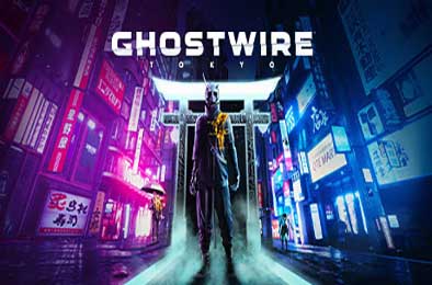 幽灵线：东京 / Ghostwire: Tokyo