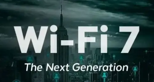 为时尚早 业界人士称Wi-Fi7至少2024年才会量产进入市场