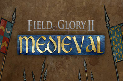 荣耀战场2：中世纪 / 荣耀之地2：中世纪 / Field of Glory II: Medieval v1.4.6