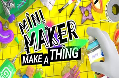 迷你制造商：做一件事 / Mini Maker: Make A Thing