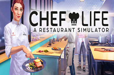 厨师生涯：餐厅模拟器 / Chef Life: A Restaurant Simulator