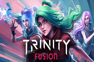 三体融合 / Trinity Fusion 