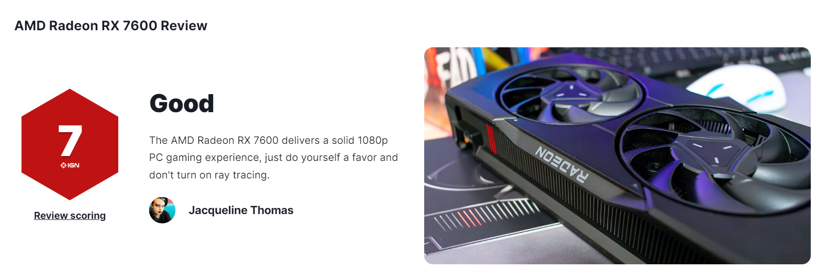 RX7600显卡IGN7点：提供稳定的1080p体验
