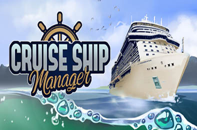 游轮经理 / Cruise Ship Manager v1.0.6