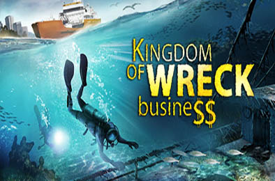 沉船大帝国 / Kingdom of Wreck Business v1.0.0