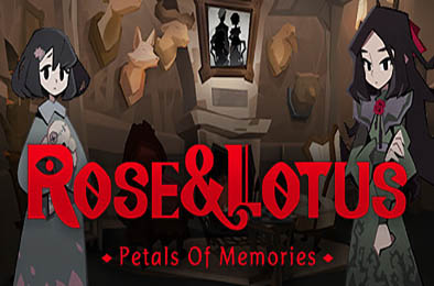 蔷花红莲：记忆的碎片 / Rose and Lotus: Petals of Memories v1.0.0