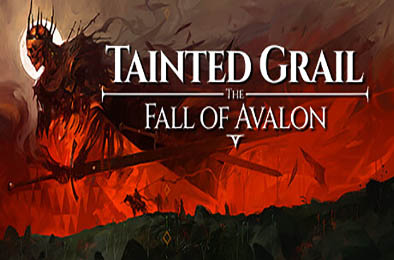 污痕圣杯：阿瓦隆的陨落 / Tainted Grail: The Fall of Avalon v0.41a