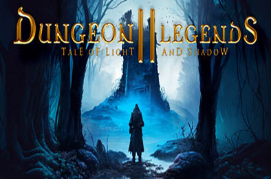 地牢传奇2：光与影传说 / Dungeon Legends 2 : Tale of Light and Shadow v1.0.0
