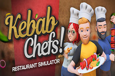 烤肉串模拟器 / Kebab Chefs! - Restaurant Simulator v0.2