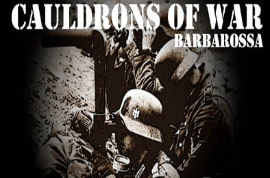 战争熔炉——巴巴罗萨 / Cauldrons of War - Barbarossa