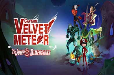 天鹅绒流星队长 JUMP + 异世界的小冒险 / Captain Velvet Meteor: The Jump+ Dimensions v1.0.0
