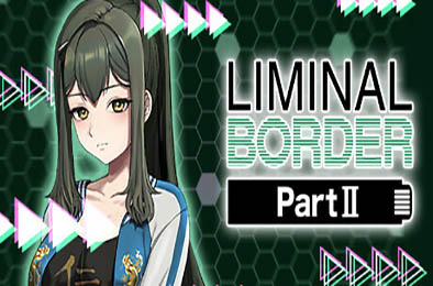 极限边界：第二部 / Liminal Border Part II v1.0.0