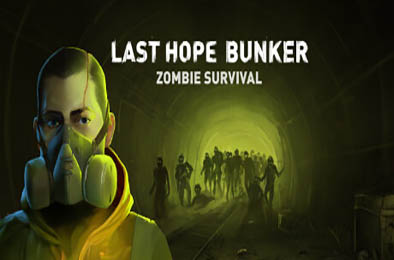 最后的希望地堡：僵尸生存 / Last Hope Bunker: Zombie Survival v1.0.0