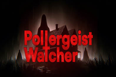 鬼影监视者 / Poltergeist Watcher v1.0.0