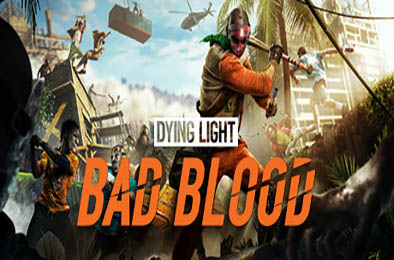 消逝的光芒：仇恨 / Dying Light: Bad Blood v3688035