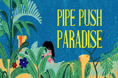 管道天堂 / Pipe Push Paradise v4481387