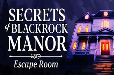 密室逃脱 / Secrets of Blackrock Manor - Escape Room