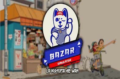 集市模拟器：万的故事 / Bazar Simulator: The Wan Story