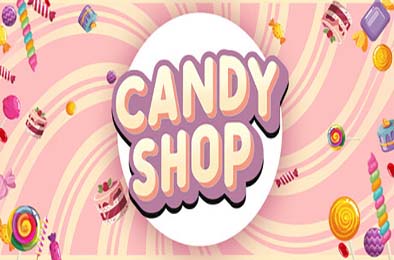糖果店模拟器 / Candy Shop Simulator