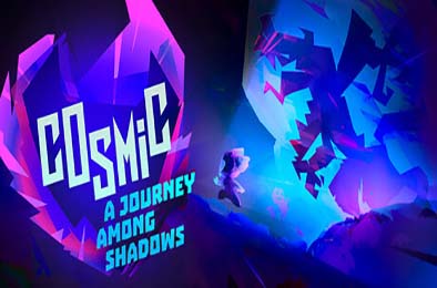 宇宙：阴影之旅 / Cosmic: A Journey Among Shadows