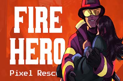消防英雄：像素救援 / Fire Hero - Pixel Rescue
