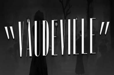 瓦德维尔 / Vaudeville