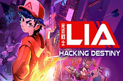 光之战士：改写命运 / Lia: Hacking Destiny