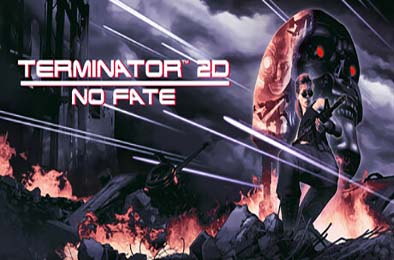 终结者2D：命运未定 / Terminator 2D: NO FATE