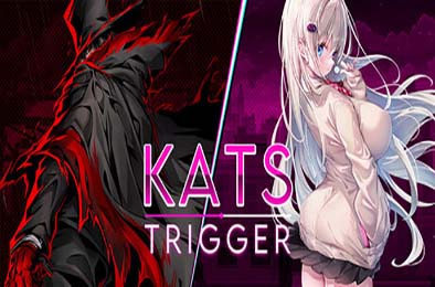 卡茨触发 / Kats Trigger